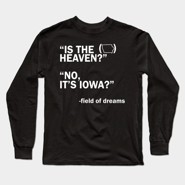 Is This Heaven? No It's Iowa - field of dreams Long Sleeve T-Shirt by LMW Art